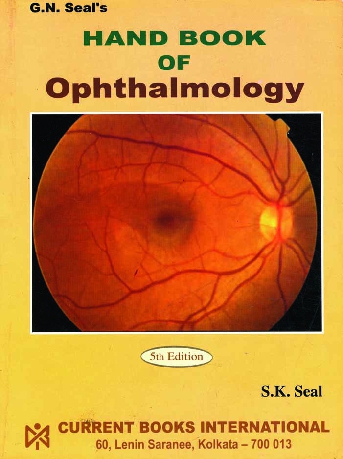 G.N. Seal’s HAND BOOK of OPHTHALMOLOGY